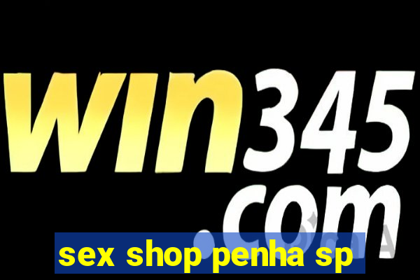 sex shop penha sp